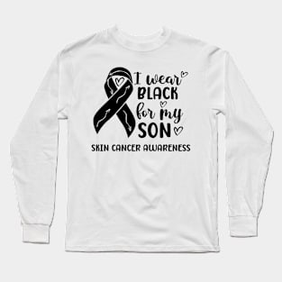 I Wear Black For My Son Skin Cancer Awareness Long Sleeve T-Shirt